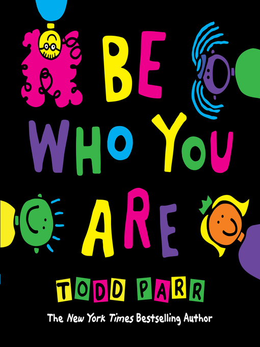 Title details for Be Who You Are by Todd Parr - Available